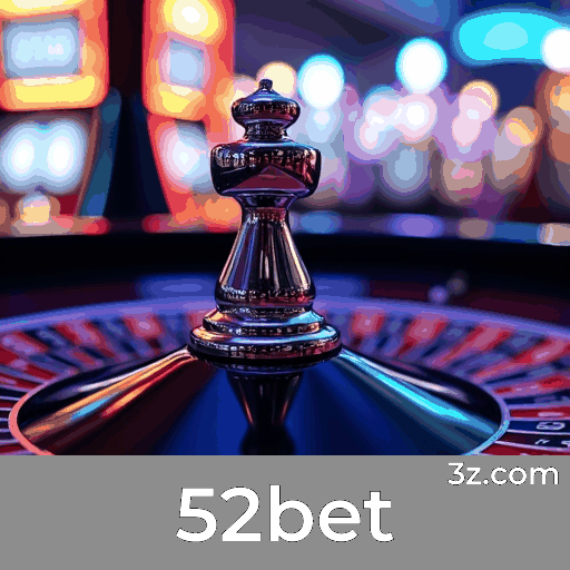 52bet Membros: Privilegios Exclusivos e Experiência Superior